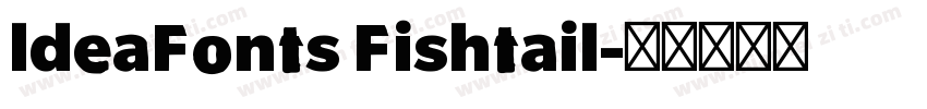ldeaFonts Fishtail字体转换